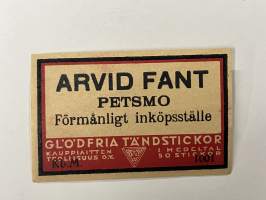 Arvid Fant, Petsmo - Förmånligt inköpställe, KbM 1001 -tulitikkuetiketti