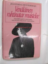 Venäläinen ruhtinatar muistelee : Tsaarinajan loistossa, neuvostovaltion vainoissa