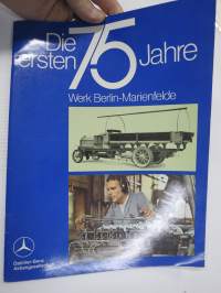 Die ersten 75 Jahre - Daimler-Benz Werk Berlin-Marienfelde -moottoritehtaan historiikki, saksankielinen, erinomainen kuvitus