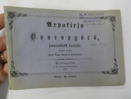 Arpakirja eli Onnenpyörä, huvitukseksi kansalle. Kolmas painos. 1876, erittäin harvinainen, tämä kappale kuulunut kustantajan G.W. Edlundin arkistoon