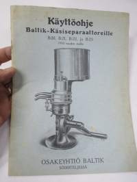 Käyttöohje Baltik-Käsiseparaattoreille B10, B21, B22, B23 vuoden 1910 mallit -käyttöohjekirja & varaosaluettelo