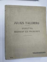 Julius Tallberg - Verktyg, Redskap och maskiner - Katalog nr 2. från år 1905, uskomattoman hieno kuvitettu luettelo erilaisista työkaluista ja tarvikkeista