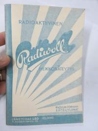Radiwoll heikkosäteytys / Radium-torium säteilyliinat - Lääketehdas Leo, radioktiivisten tuotteiden luettelo, niiden käyttö, lausuntoja ym.