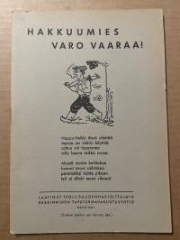 Hakkuumies varo vaaraa!
