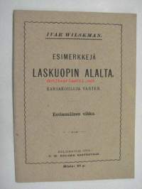 Esimerkkejä laskuopin alalta kansakouluja varten, ensimmäinen vihko