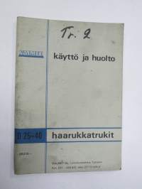 Valmet D 25-40 trukki / haarukkatrukki  25215- -käyttö- ja huolto-ohjekirja / käyttöohjekirja