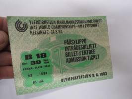 Yleisurheilun maailmanmestaruuskilpailut  IAAF Word Championships - VM i friidrott Helsinki 7.-14.8.1983 -pääsylippu B 18 rivi 39 Olympiastadion 9.8.1983