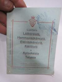 Luettelo Lääkäreistä, Hammaslääkäreistä, Eläinlääkäreistä, Kätilöistä ja Apteekeista Turussa 1914 - Förteckning över Läkare, Tandläkare, Veterinärer, Barnmorskor...
