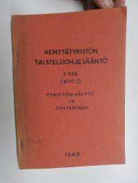 Kenttätykistön taisteluohjesääntö I osa (KtO I) - Tykistön käyttö  johtaminen 1949