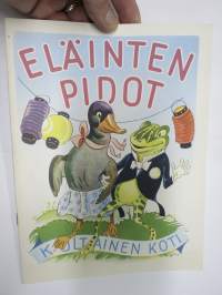 Eläinten pidot - WSOY  Kultainen koti -sarjaa, teksti Martti Haavio, kuvitus R. Kivit