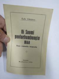 Oi Suomi puoluehumbuugin maa - Runo remontin tarpeesta - Maakuntain Liike 1931 -runo / pamfletti