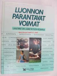Luonnon parantavat voimat. Laajennetun lääketieteen käsikirja