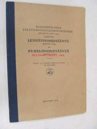 Kansainväliseen pikatiedotusyleissopimukseen (1947) liittyvä lennätinohjesääntö (1949) ja puhelinohjesääntö (1949)
