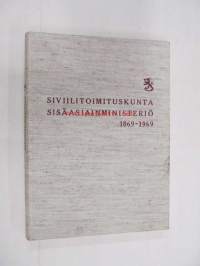 Siviilitoimituskunta - Sisäasiainministeriö 1869-1969