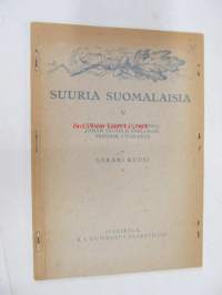 Suuria suomalaisia V Johan Ludvig Runeberg, Johan Vilhelm Snellman, Fredrik Cygnaeus