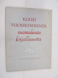 Kuusi vuosikymmentä suomalaista kirjallisuutta - Otavan historiaa kuvina - Kustannusosakeyhtiö kuvina 1890-1950