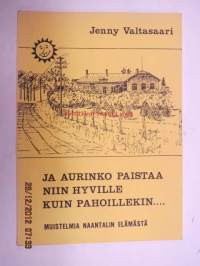 Ja aurinko paistaa niin hyville kuin pahoillekin... - muistelmia Naantalin elämästä