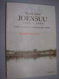 Joensuu 1848-1890. Erään suomalaisen puukaupungin vaiheita / Tekstiosa