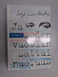 Ja sodan vuosiin sattui nuoruus...