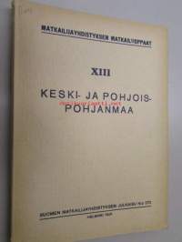 Matkailijayhdistyksen matkailuoppaat XIII Keski- ja Pohjois-Pohjanmaa