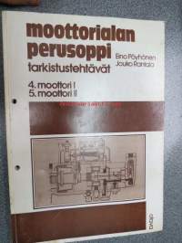Moottorialan perusoppi tarkistustehtävät 4. Moottori I, 5. moottori II