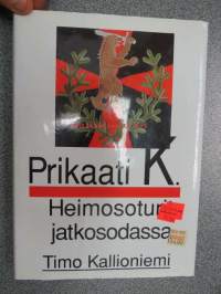 Prikaati K. - Heimosoturit jatkosodassa