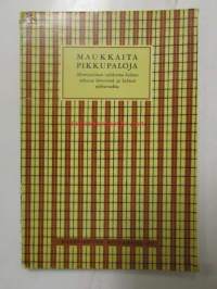 Maukkaita pikkupaloja -Monipuolinen valikoima helppotekoisia lämpimiä ja kylmiä pikkuruokia.