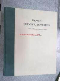Vapaus, terveys, toveruus - Lääkärit Suomessa 1910-2010