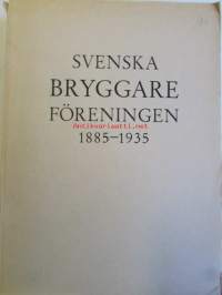 Svenska Bryggare Föreningen 1885 - 1935, Minnesskrift utg. av Samuel E. Bring