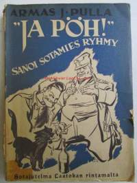 Ja pöh ! sanoi sotamies Ryhmy